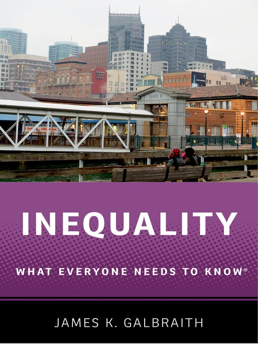 Title details for Inequality by James K. Galbraith - Available